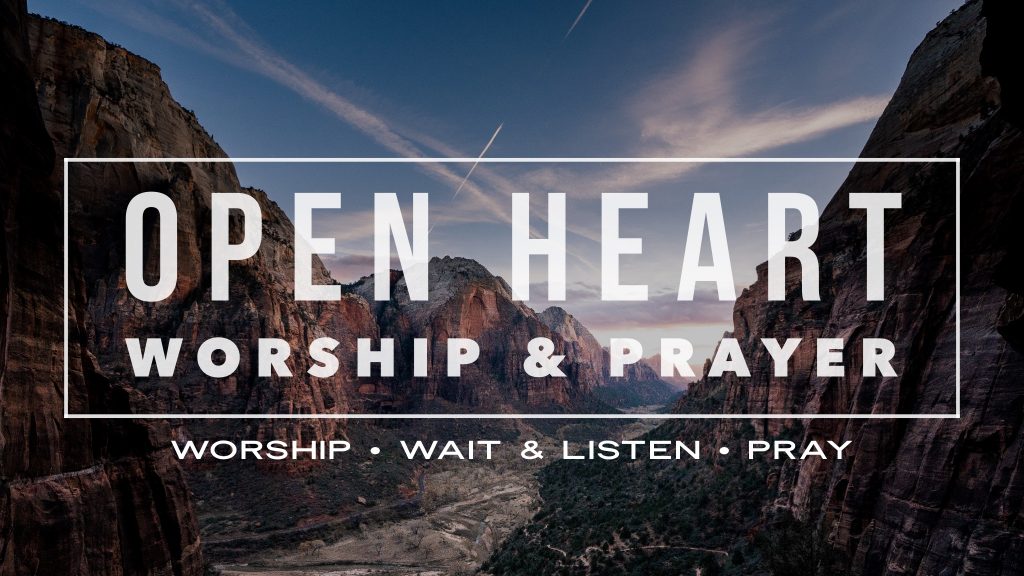 OPEN HEART PRAYER & WORSHIP – Airport Christian Fellowship